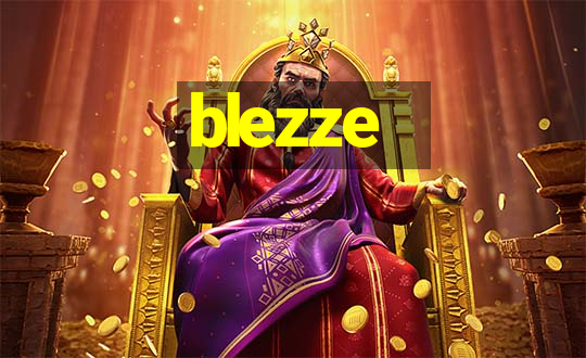 blezze