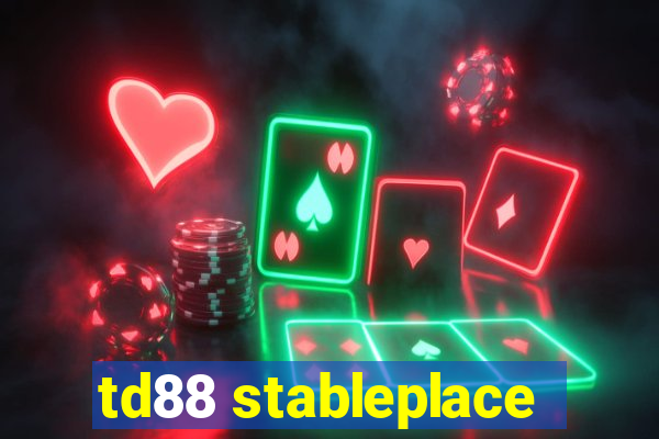 td88 stableplace