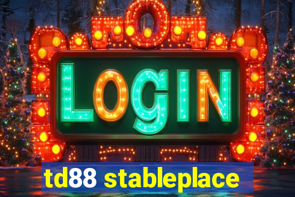 td88 stableplace