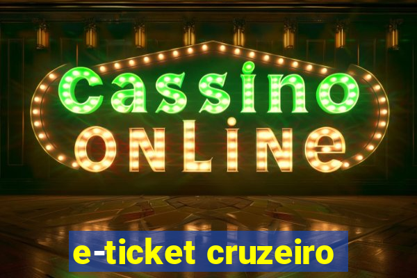 e-ticket cruzeiro