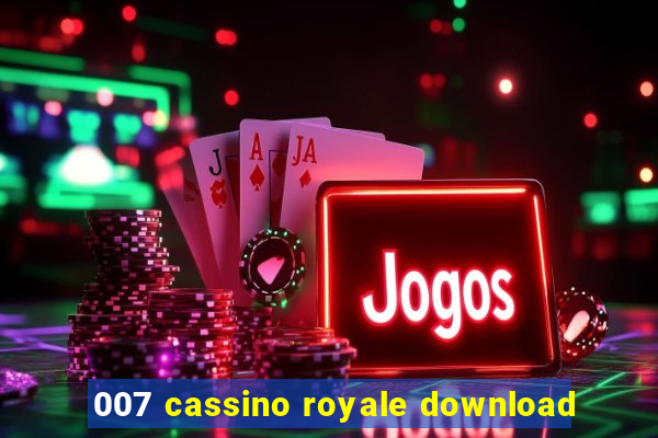 007 cassino royale download