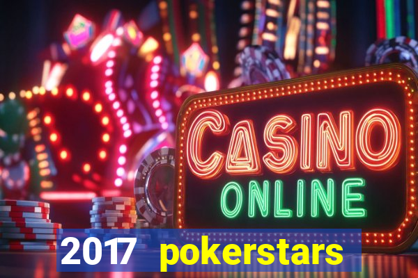 2017 pokerstars championship presented by monte-carlo casino