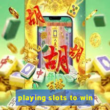 playing slots to win