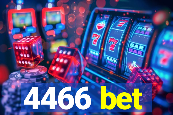 4466 bet