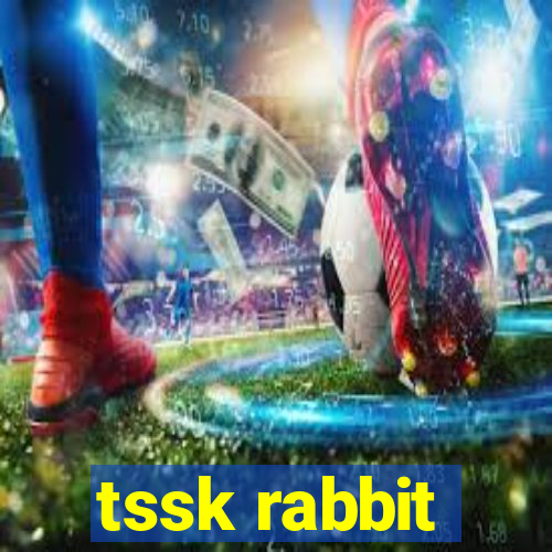 tssk rabbit