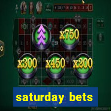 saturday bets