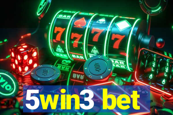 5win3 bet