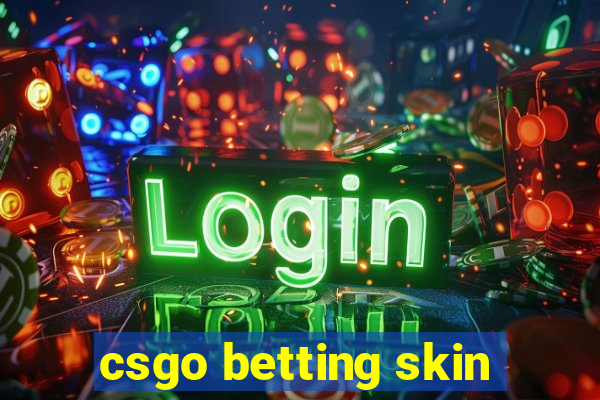 csgo betting skin