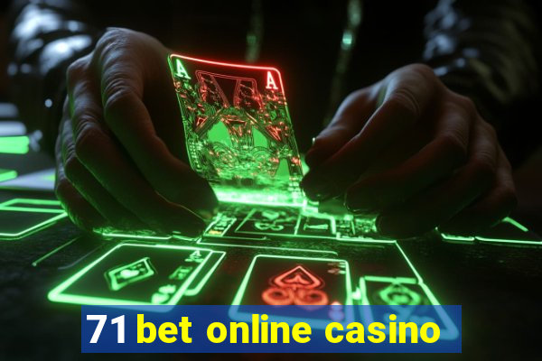 71 bet online casino