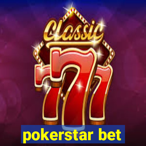 pokerstar bet