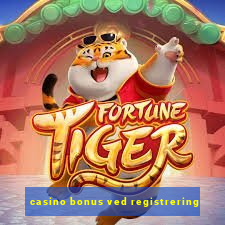 casino bonus ved registrering