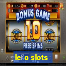 le茫o slots