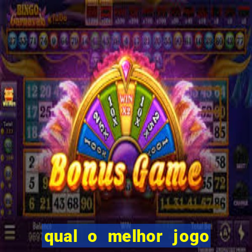 qual o melhor jogo para se jogar