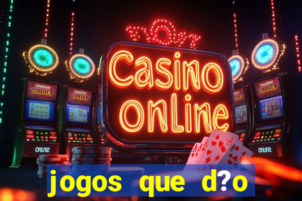 jogos que d?o dinheiro de vdd