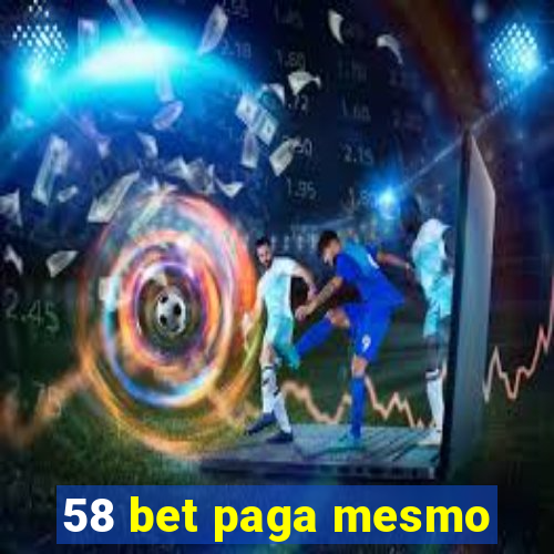 58 bet paga mesmo