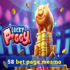 58 bet paga mesmo