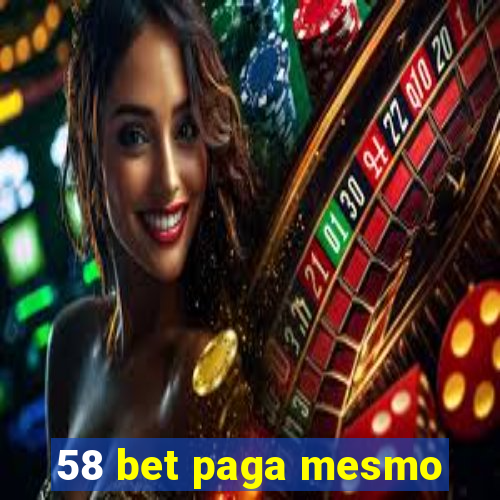 58 bet paga mesmo