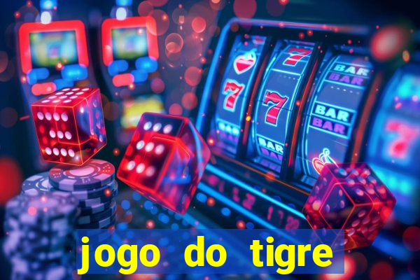 jogo do tigre ganhar bonus