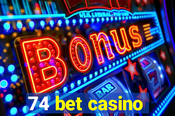 74 bet casino