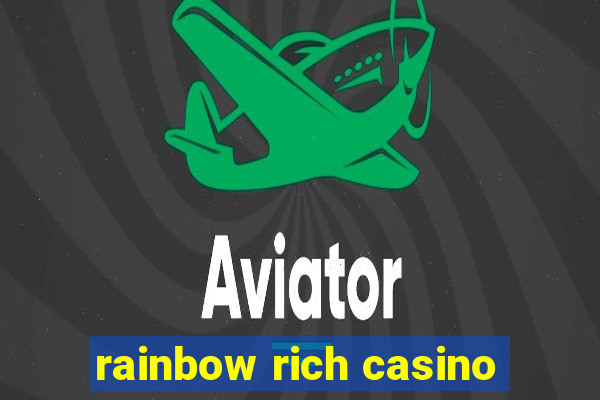 rainbow rich casino