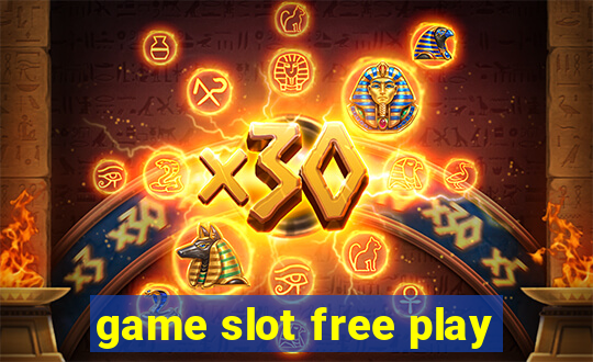 game slot free play