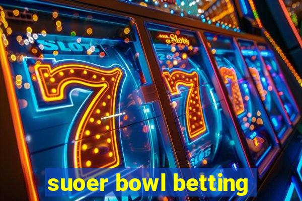 suoer bowl betting