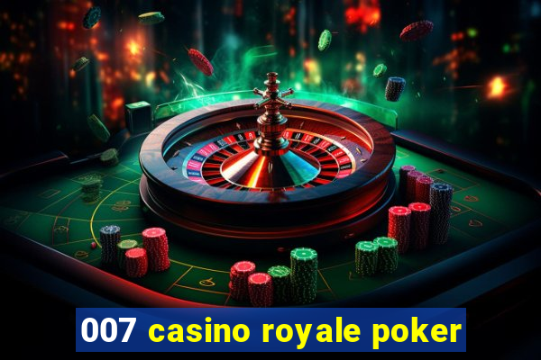 007 casino royale poker