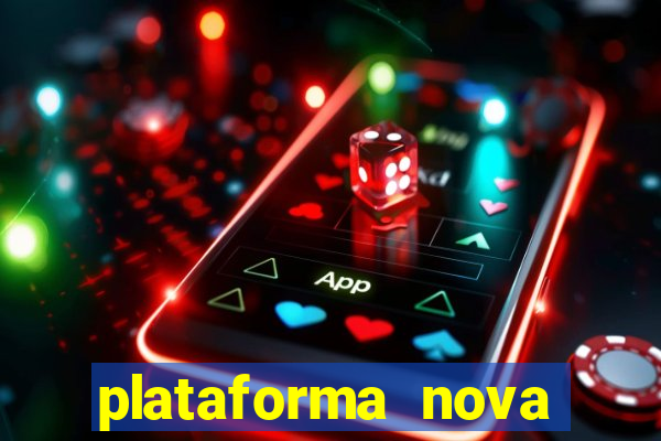 plataforma nova lan莽ada hoje bet