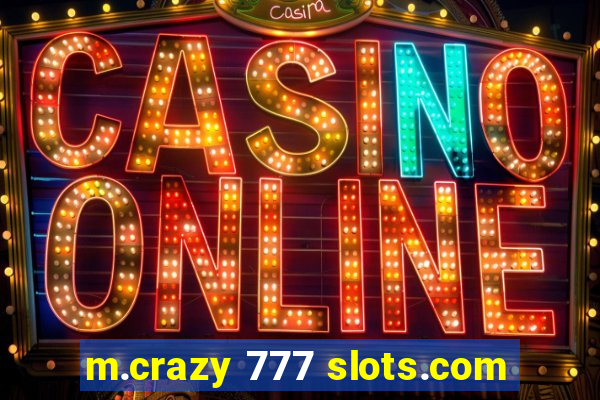 m.crazy 777 slots.com