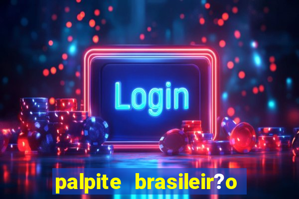 palpite brasileir?o série a 2024