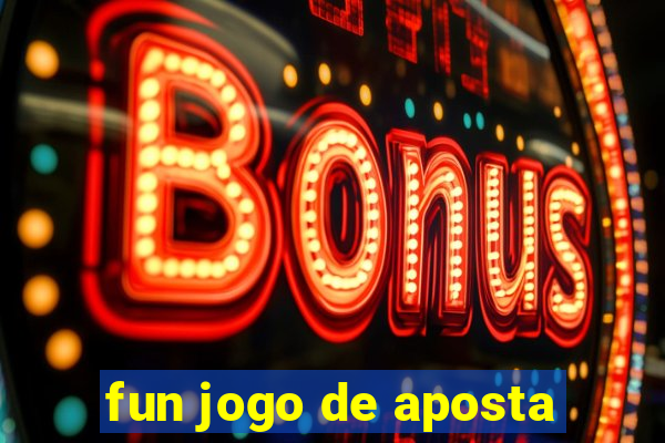 fun jogo de aposta