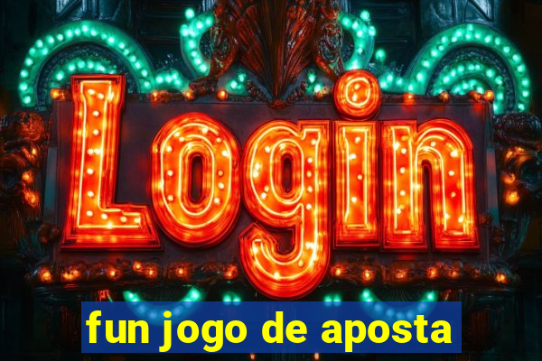 fun jogo de aposta