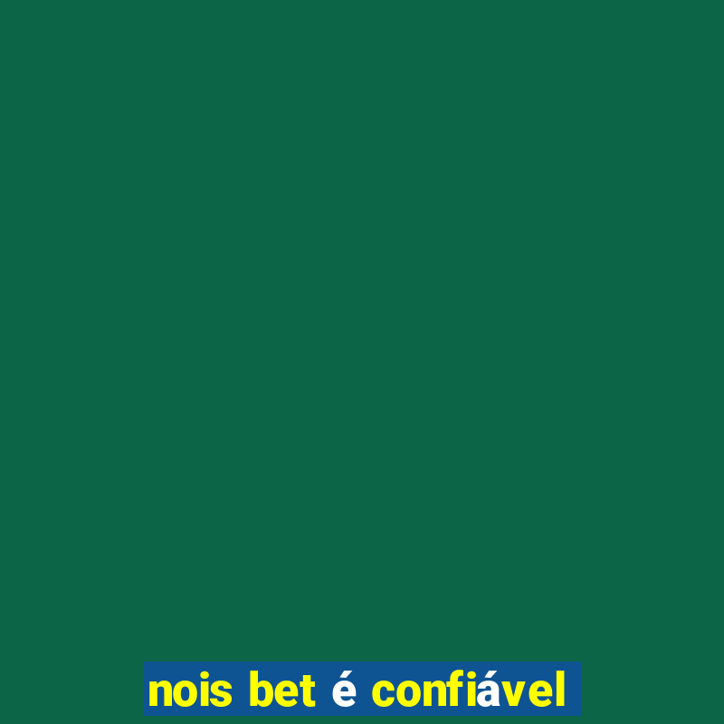 nois bet é confiável