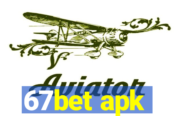 67bet apk