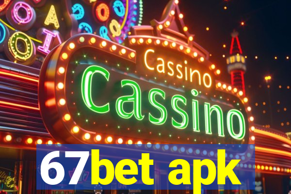 67bet apk