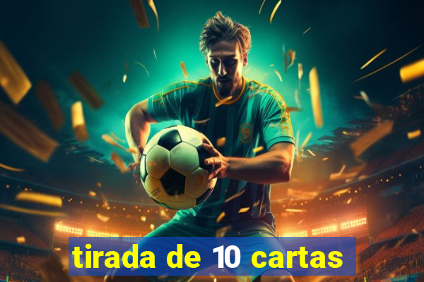 tirada de 10 cartas