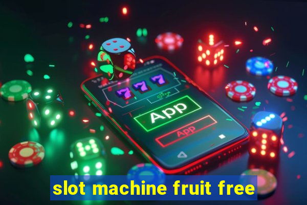 slot machine fruit free