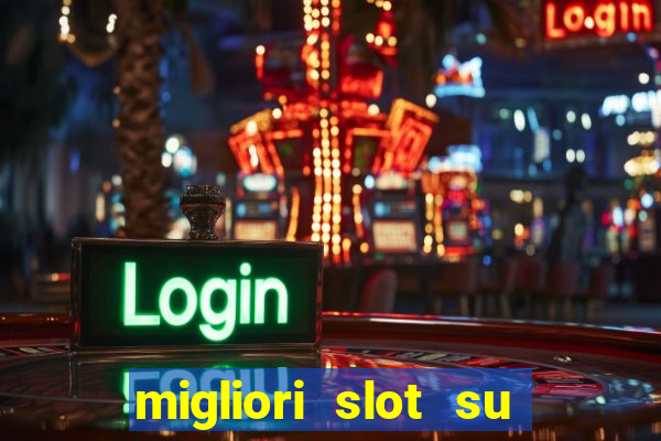 migliori slot su william hill