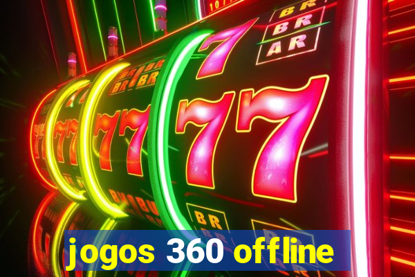 jogos 360 offline