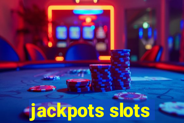 jackpots slots