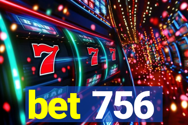 bet 756