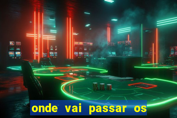 onde vai passar os jogos da champions hoje