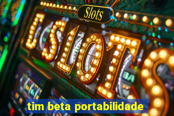 tim beta portabilidade