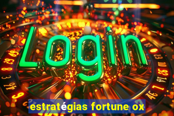 estratégias fortune ox