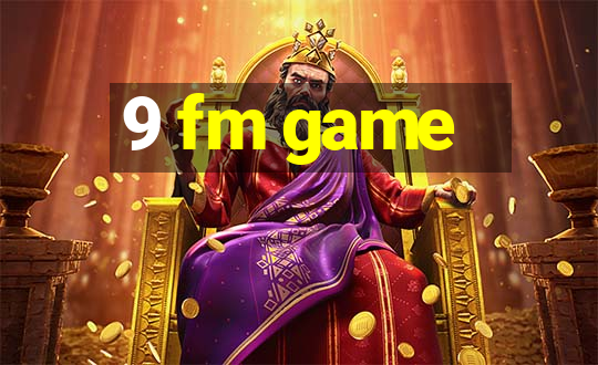 9 fm game