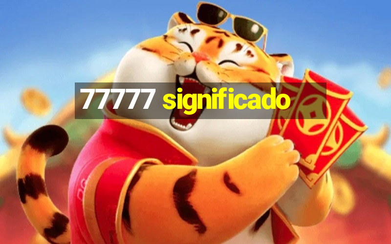 77777 significado