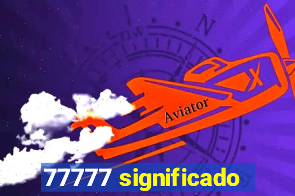 77777 significado