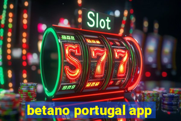 betano portugal app