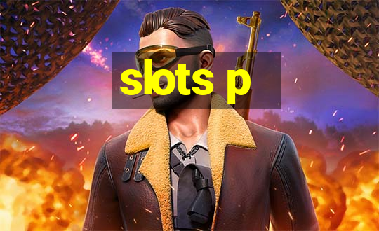 slots p