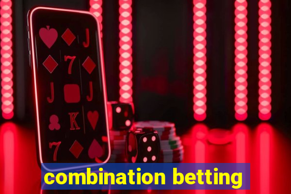 combination betting